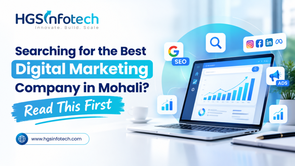 HGS Infotech digital marketing banner featuring a laptop with SEO, Google, social media, advertising, and analytics icons. Text reads: “Searching for the Best Digital Marketing Company in Mohali? Read This First.” Website: www.hgsinfotech.com.
